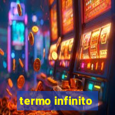 termo infinito